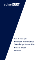 SolarEdge Guia de instalação: Inversor monofásico SolarEdge Home Hub Para o Brasil - PB Guia de instalação